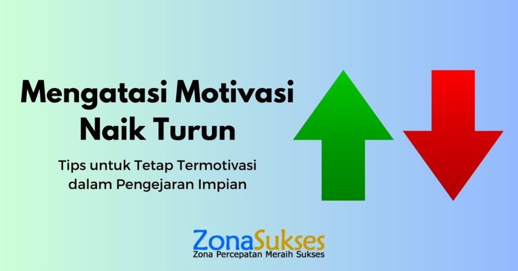 Mengatasi Motivasi Naik Turun