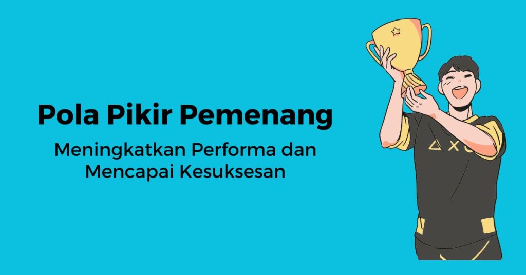 Pola Pikir Pemenang: Meningkatkan Performa dan Mencapai Kesuksesan