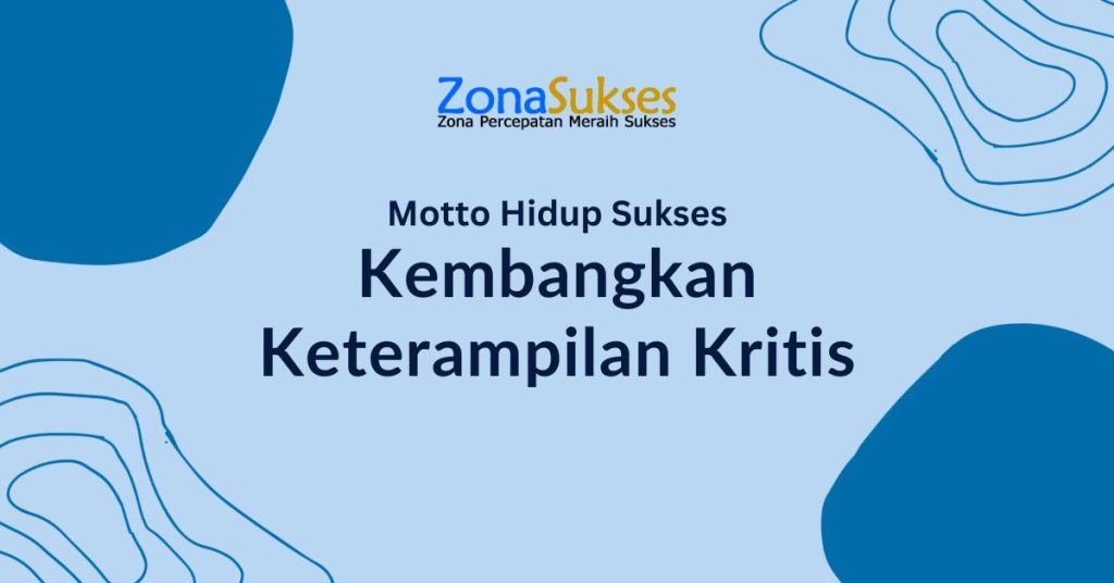 kembangkan keterampilan kritis